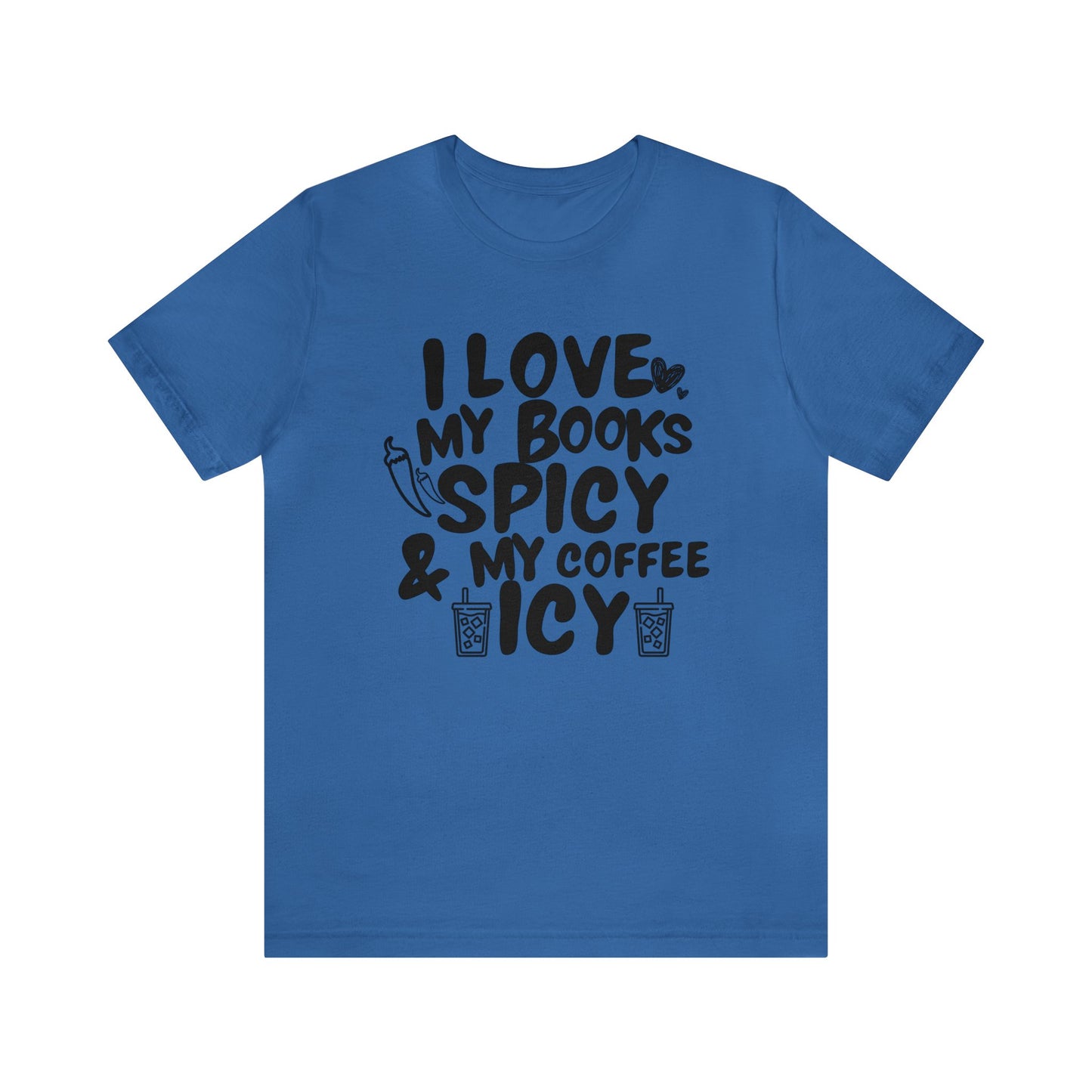 I Love My Books Spicy & Coffee Icy - T-Shirt