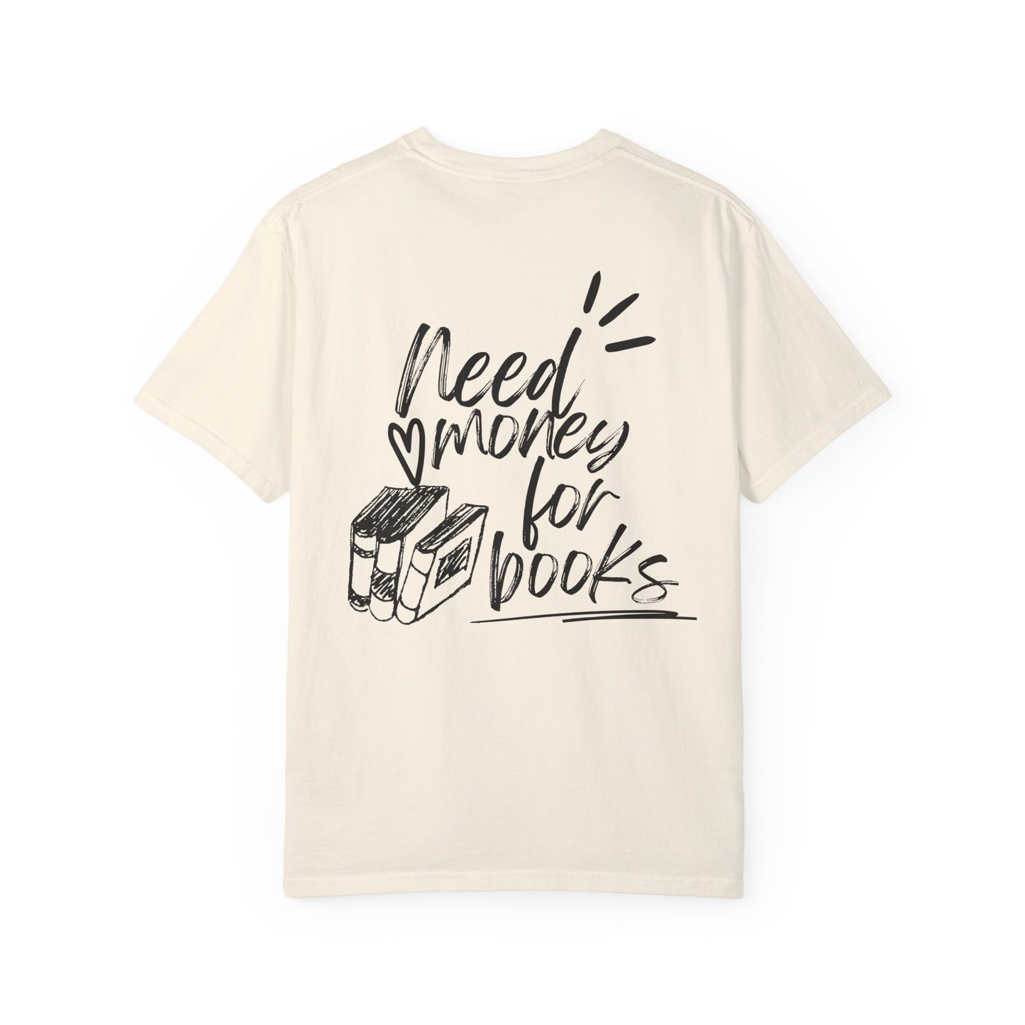 Need Money for Books T-Shirt