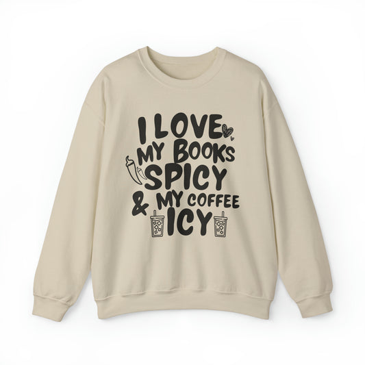 I Love My Books Spicy & My Coffee Icy - Sweatshirt