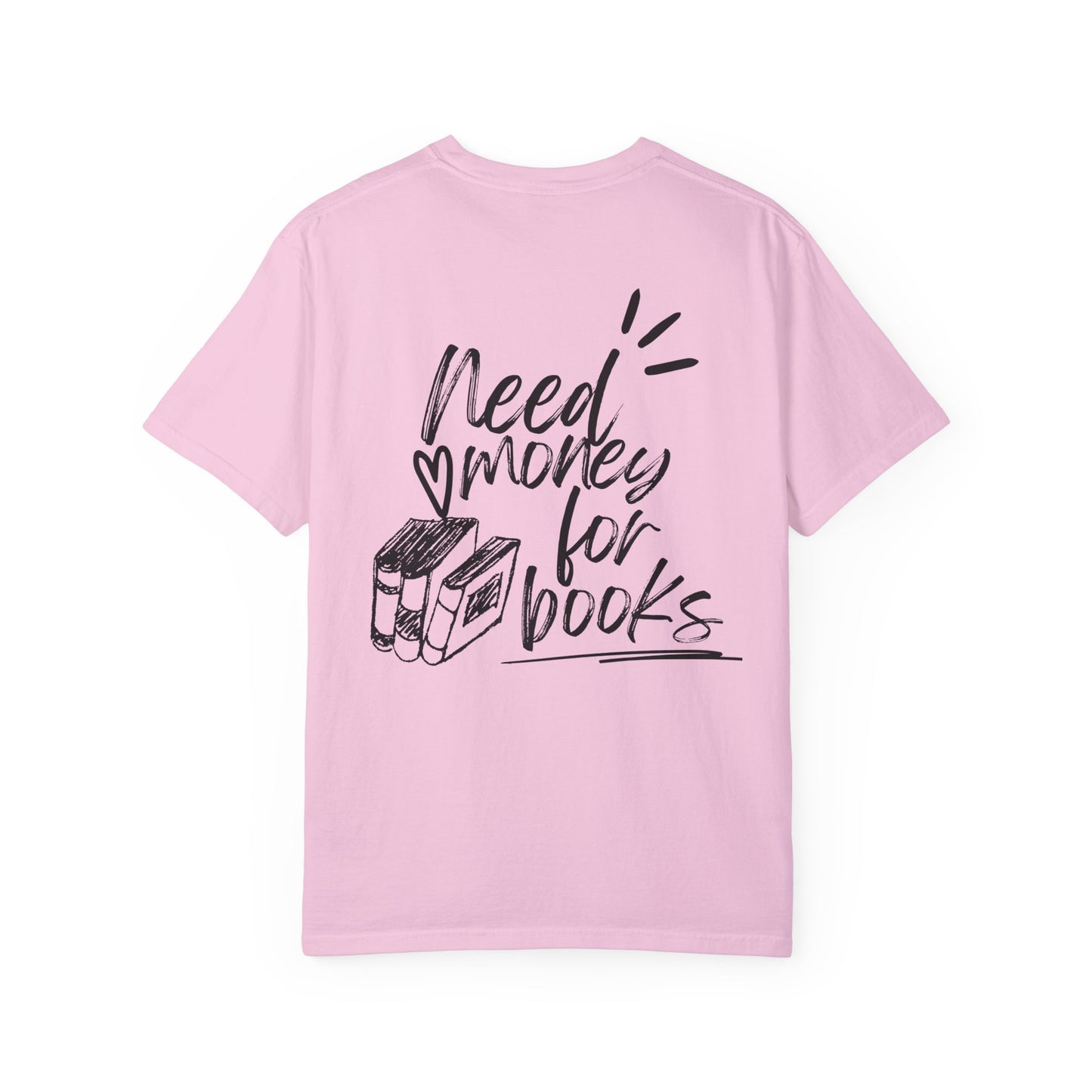 Need Money for Books T-Shirt