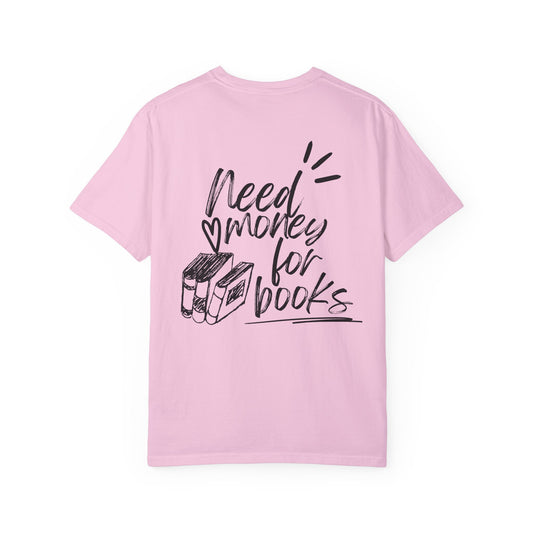 Need Money for Books T-Shirt