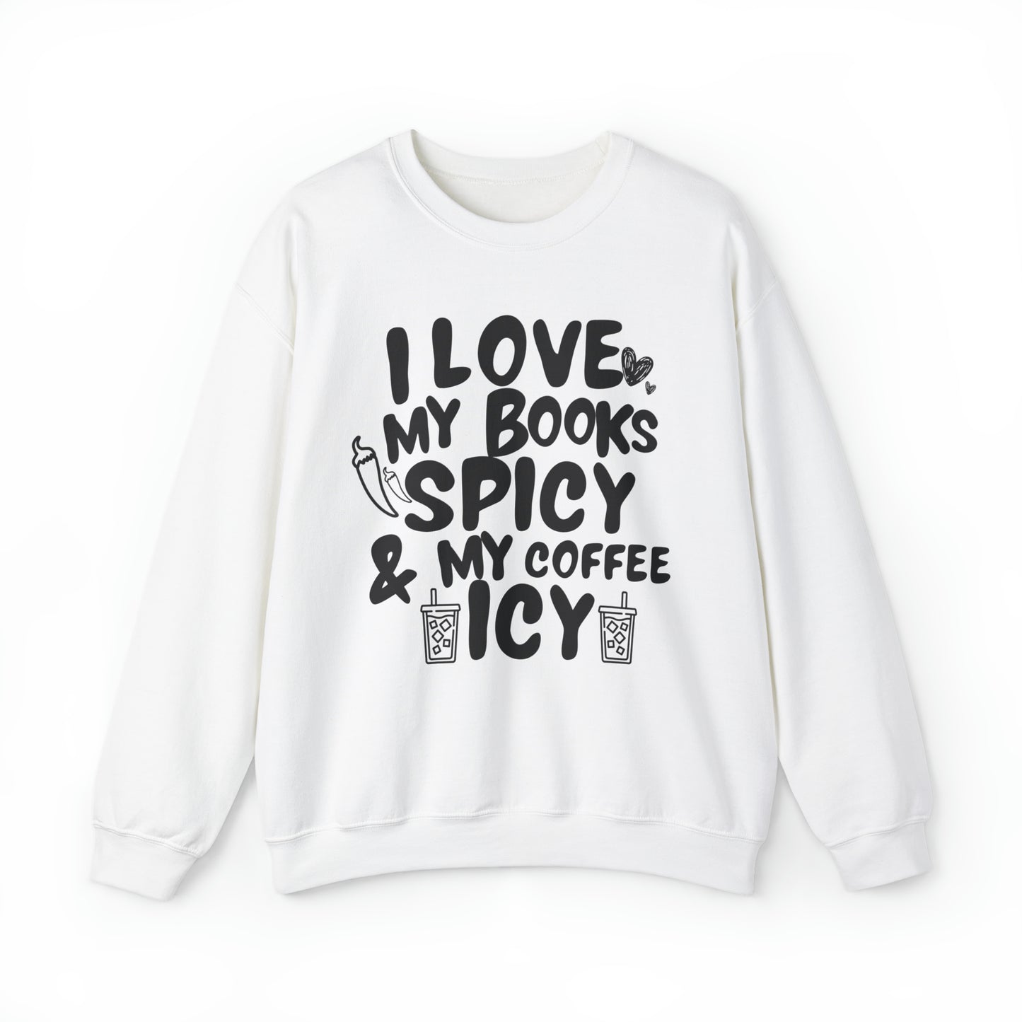 I Love My Books Spicy & My Coffee Icy - Sweatshirt