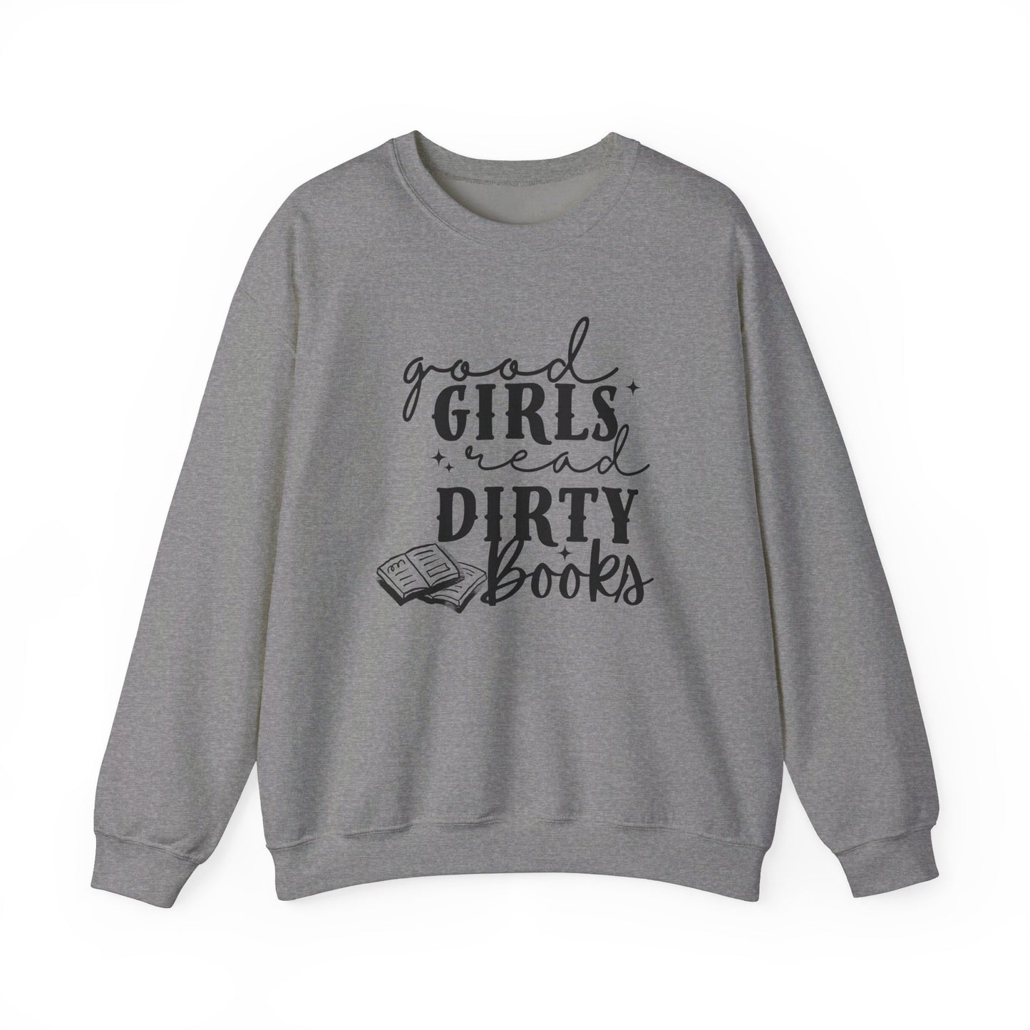 Good Girls Read Dirty Books Sweatshirt