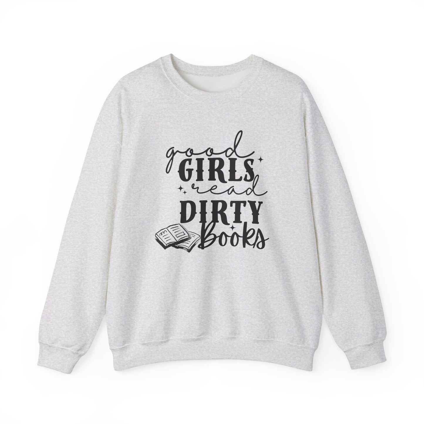 Good Girls Read Dirty Books Sweatshirt