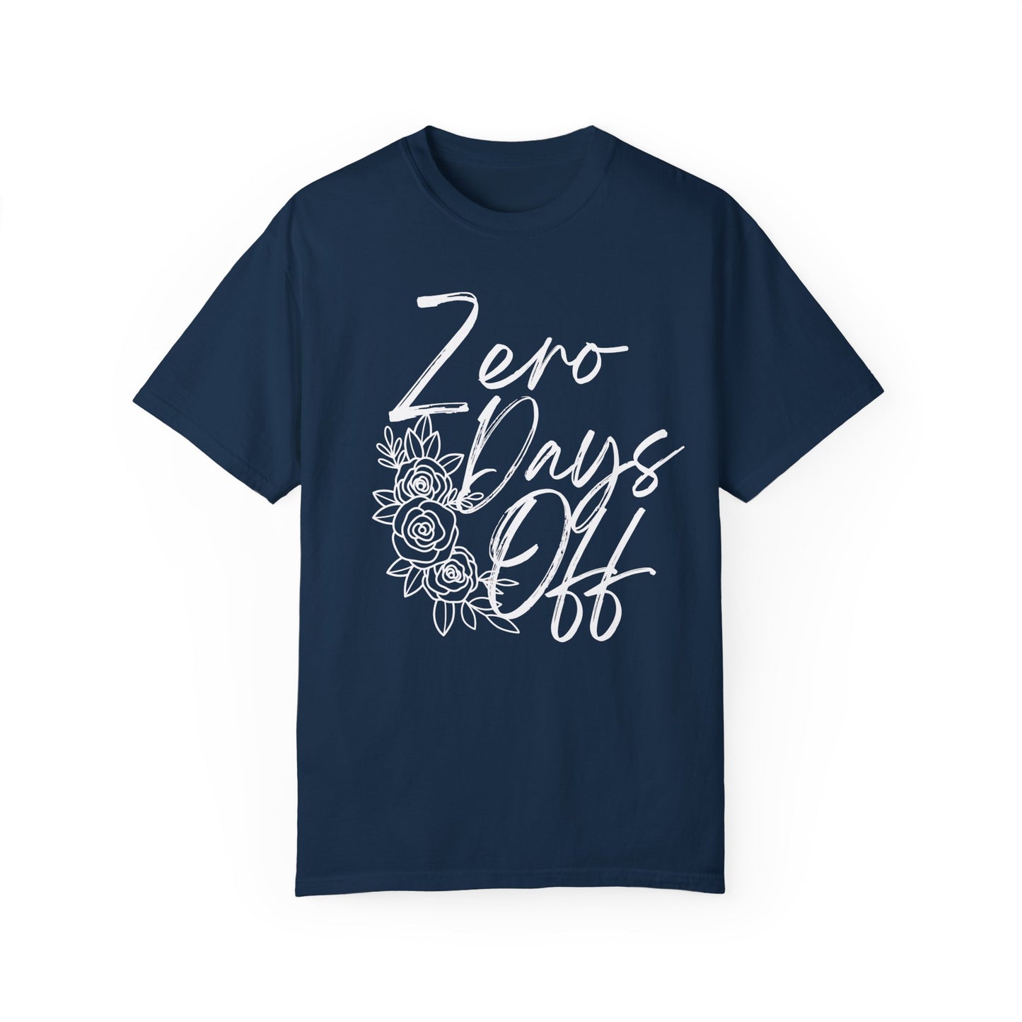 Zero Days Off Comfort Colors T-Shirt