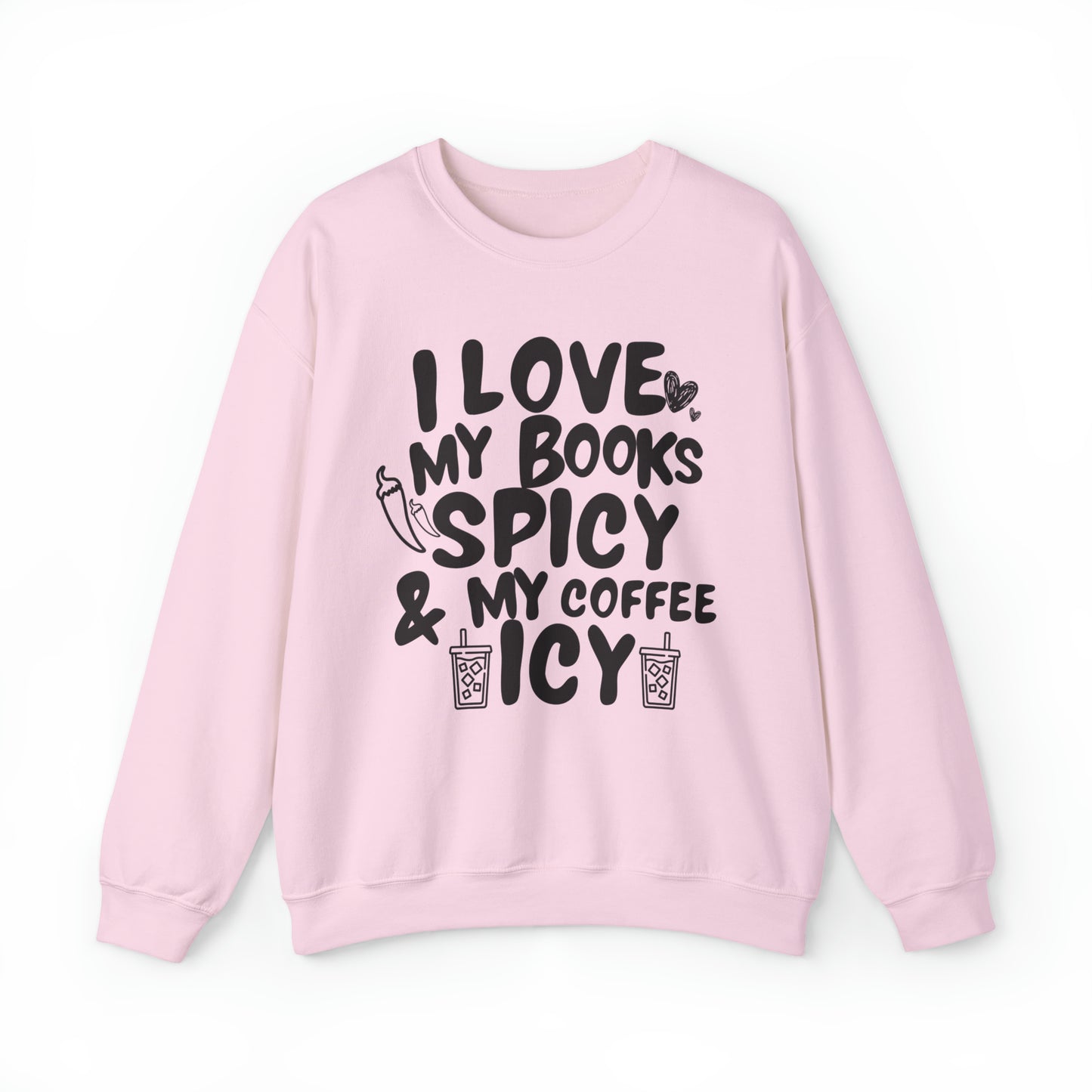 I Love My Books Spicy & My Coffee Icy - Sweatshirt