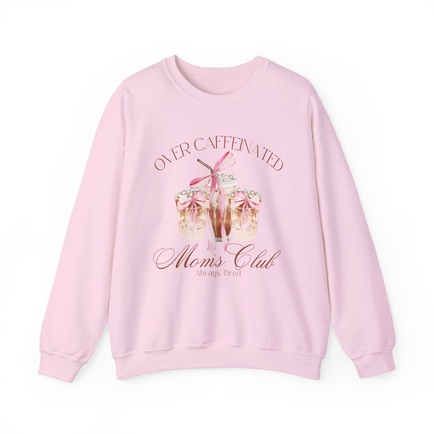 Over Caffeinated Moms Club Sweatshirt