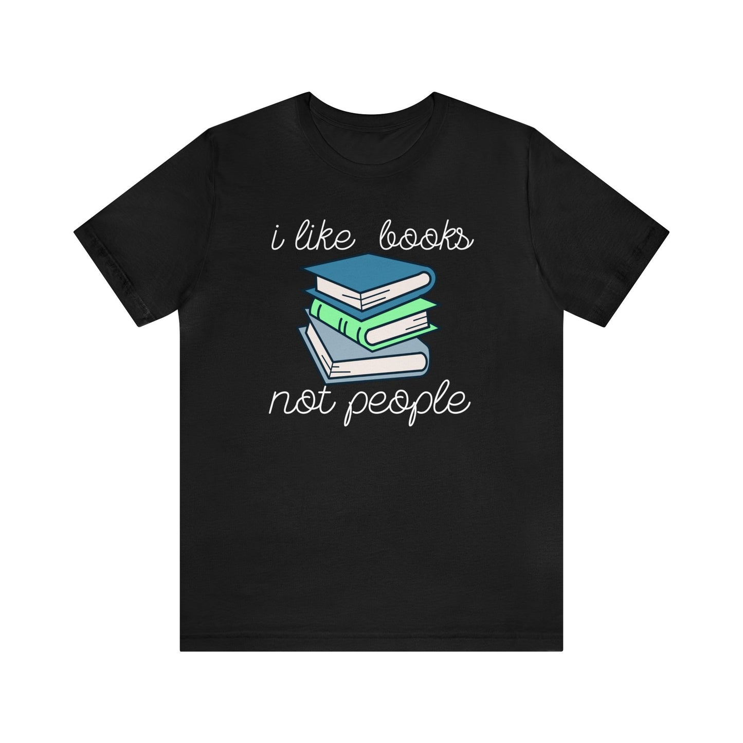 I Like Books, Not People T-Shirt