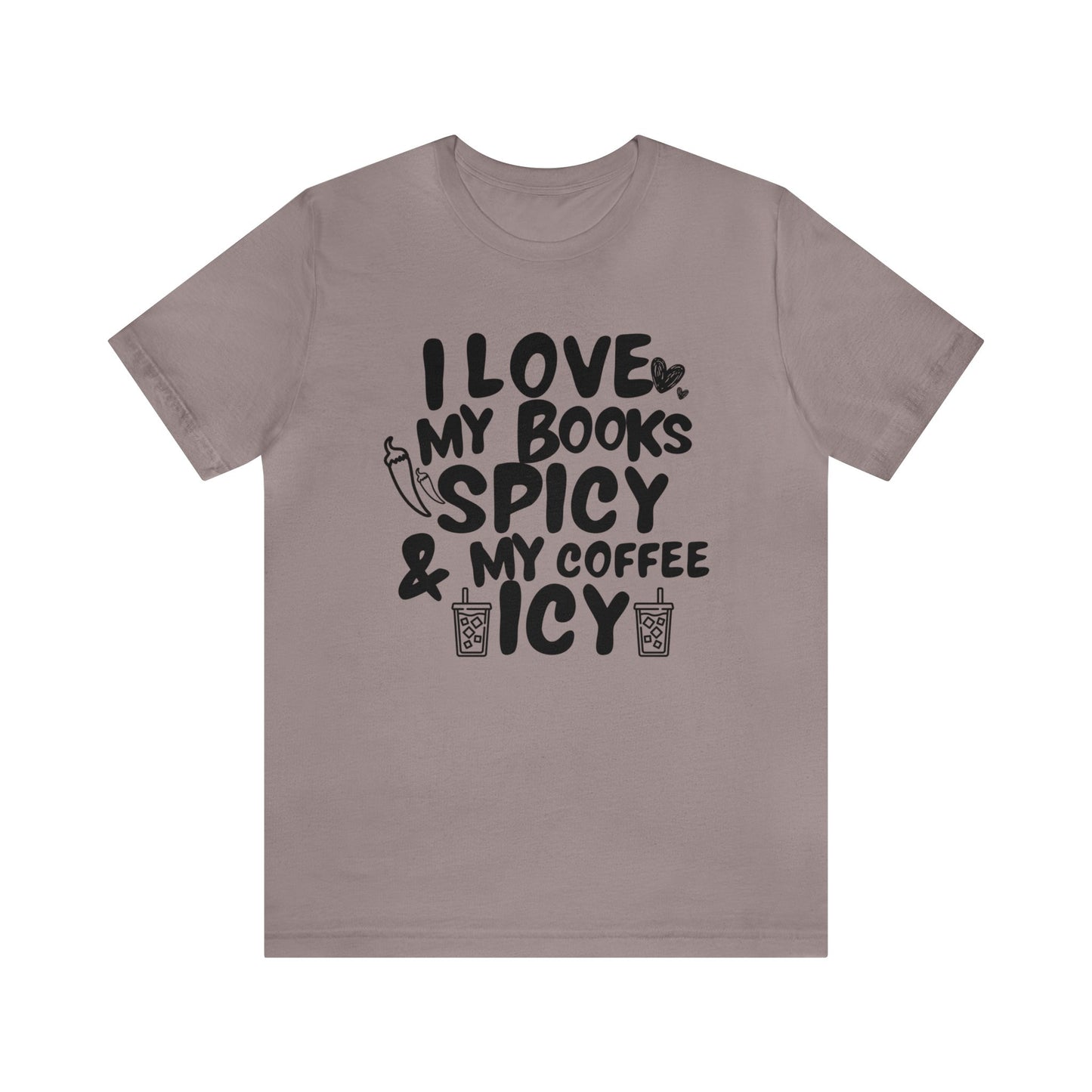 I Love My Books Spicy & Coffee Icy - T-Shirt