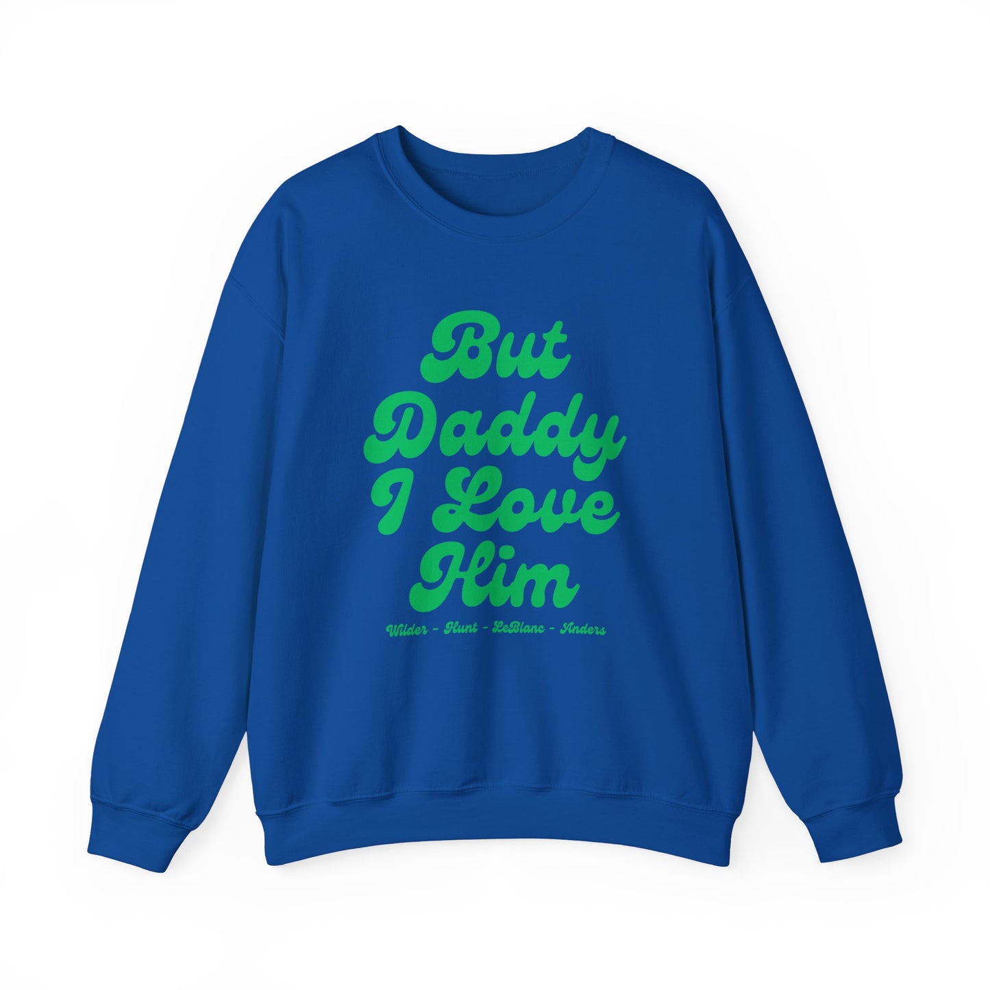 But Daddy I Love Him - Tilly Men Sweatshirt