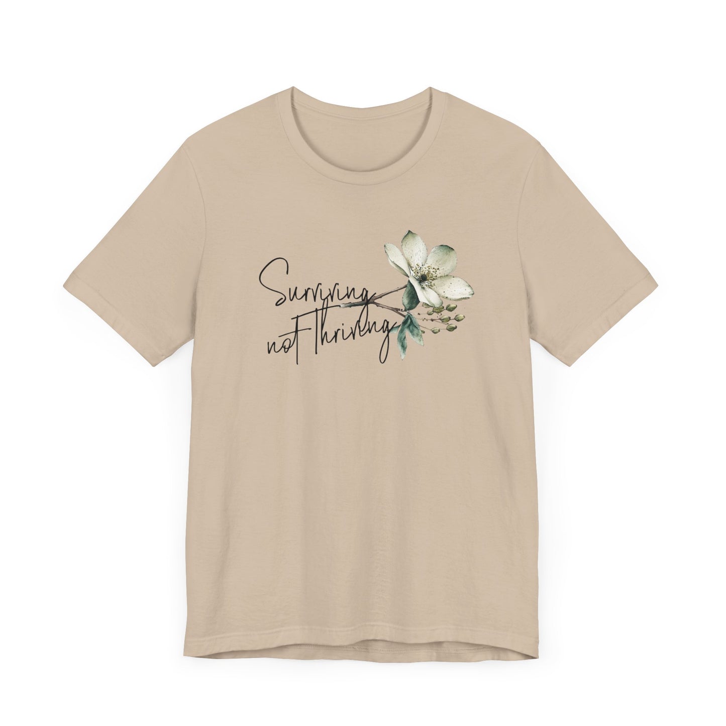 Surviving not Thriving T-Shirt