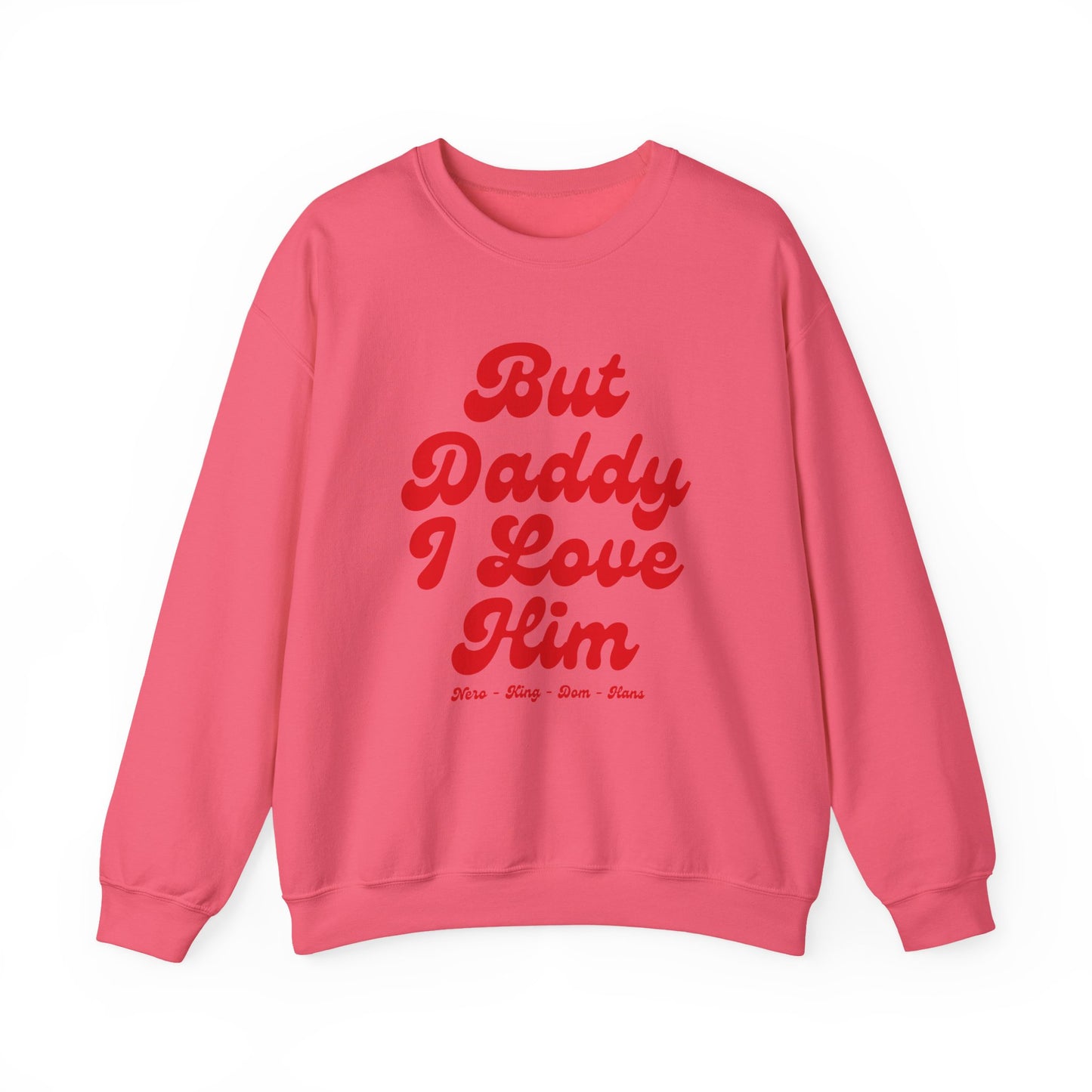 But Daddy I Love Him - Tilly Men Sweatshirt