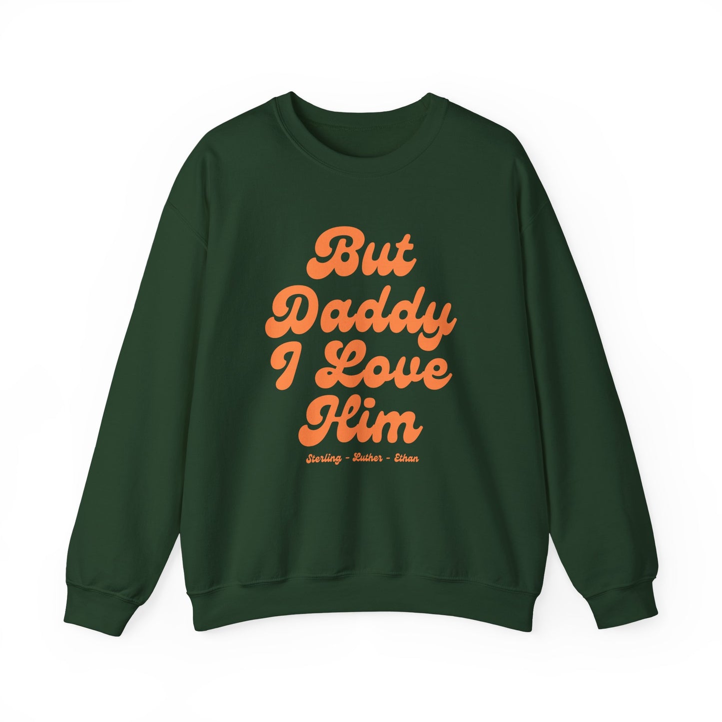 But Daddy I Love Him - Tilly Men Sweatshirt