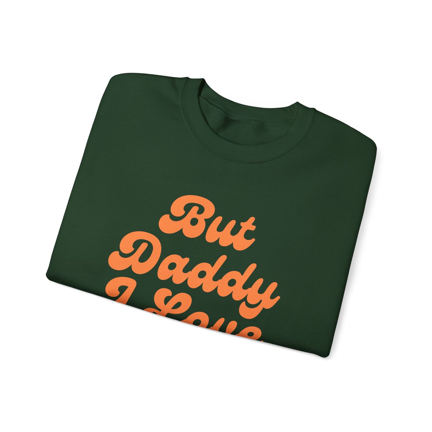But Daddy I Love Him - Tilly Men Sweatshirt