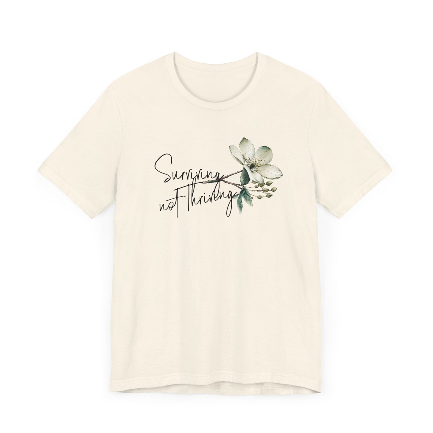 Surviving not Thriving T-Shirt