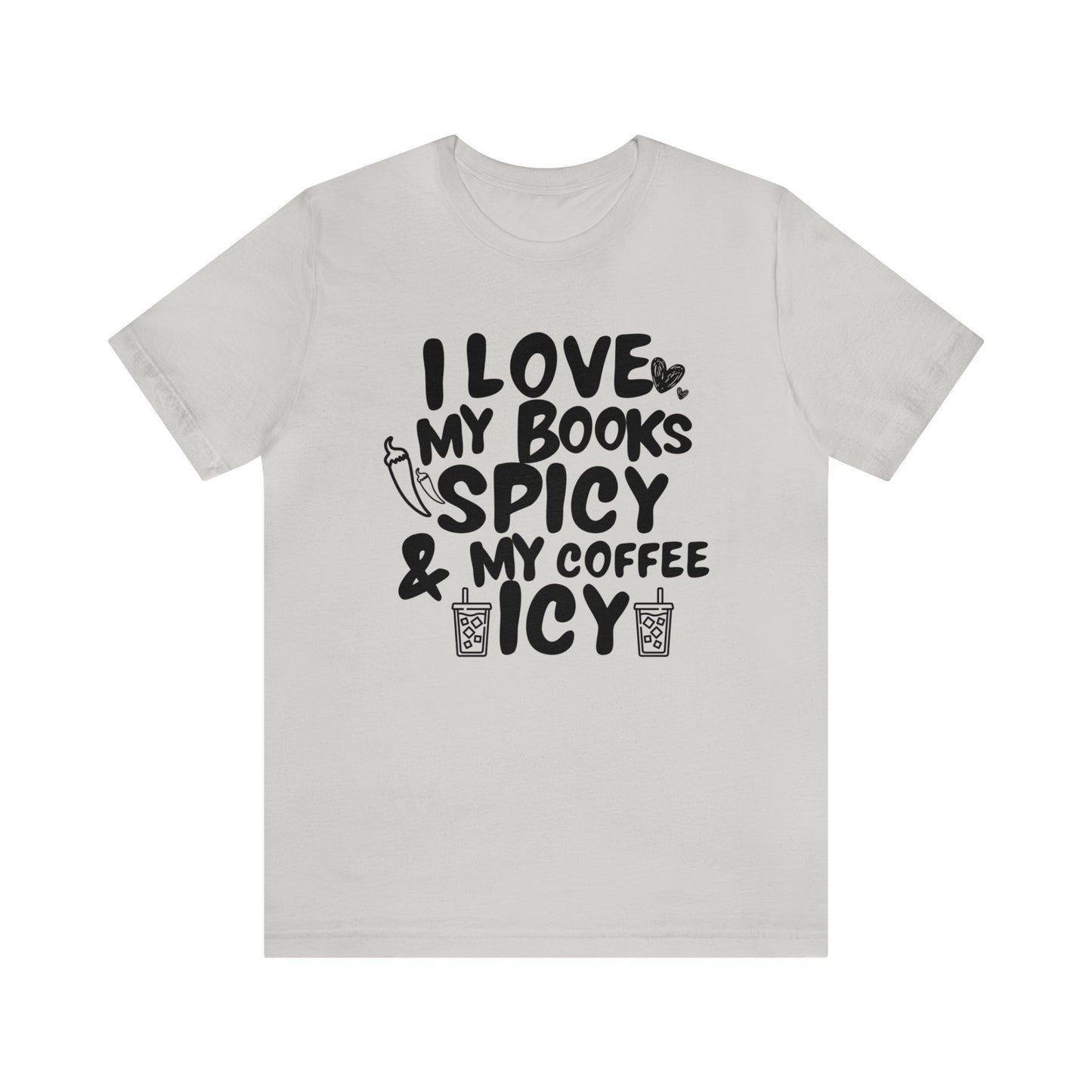 I Love My Books Spicy & Coffee Icy - T-Shirt