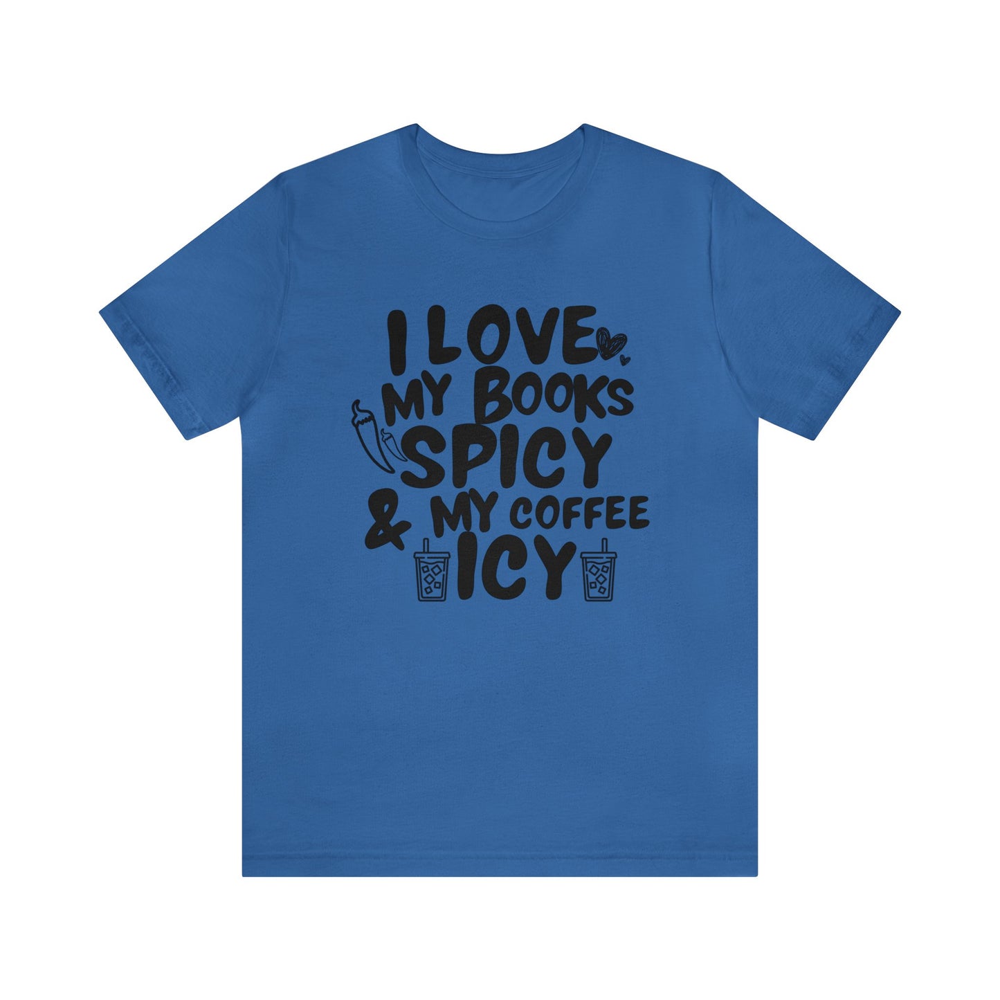 I Love My Books Spicy & Coffee Icy - T-Shirt