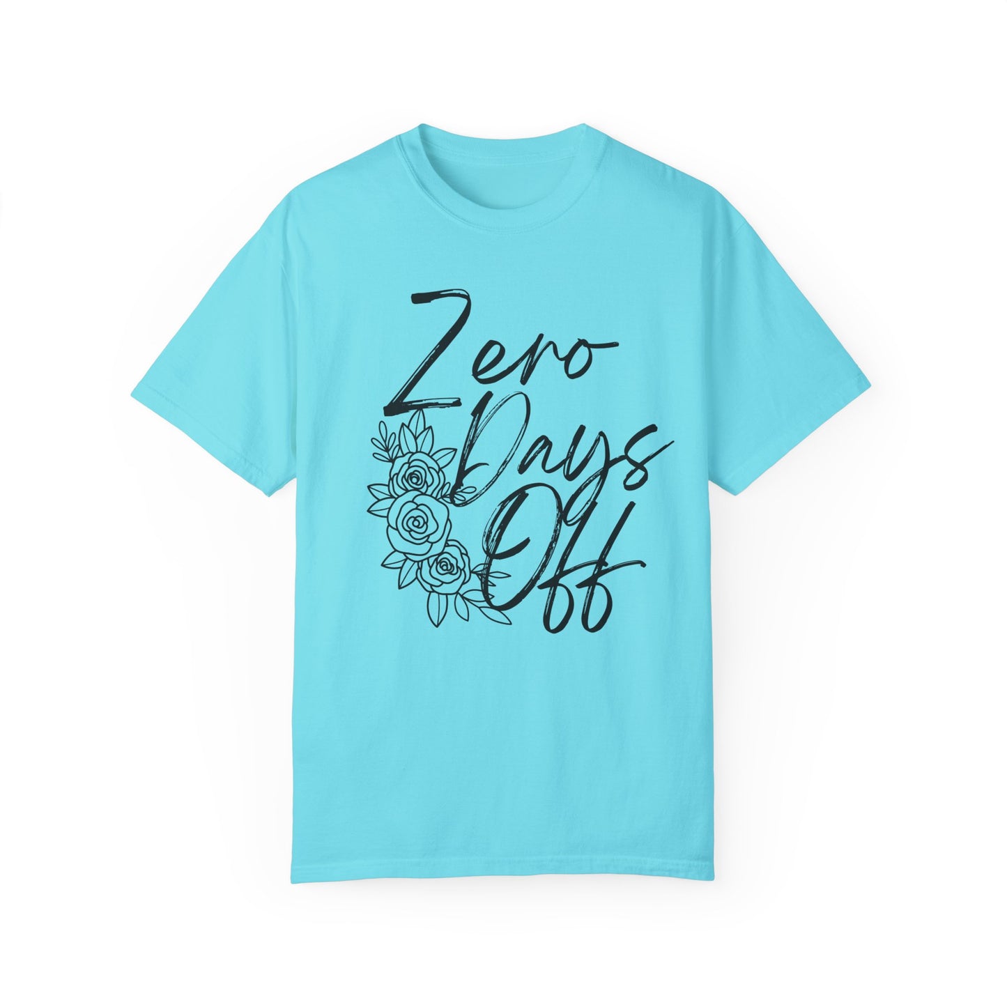 Zero Days Off Comfort Colors T-Shirt