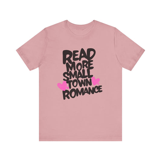 Small Town Romance - Read More Collection - TShirt
