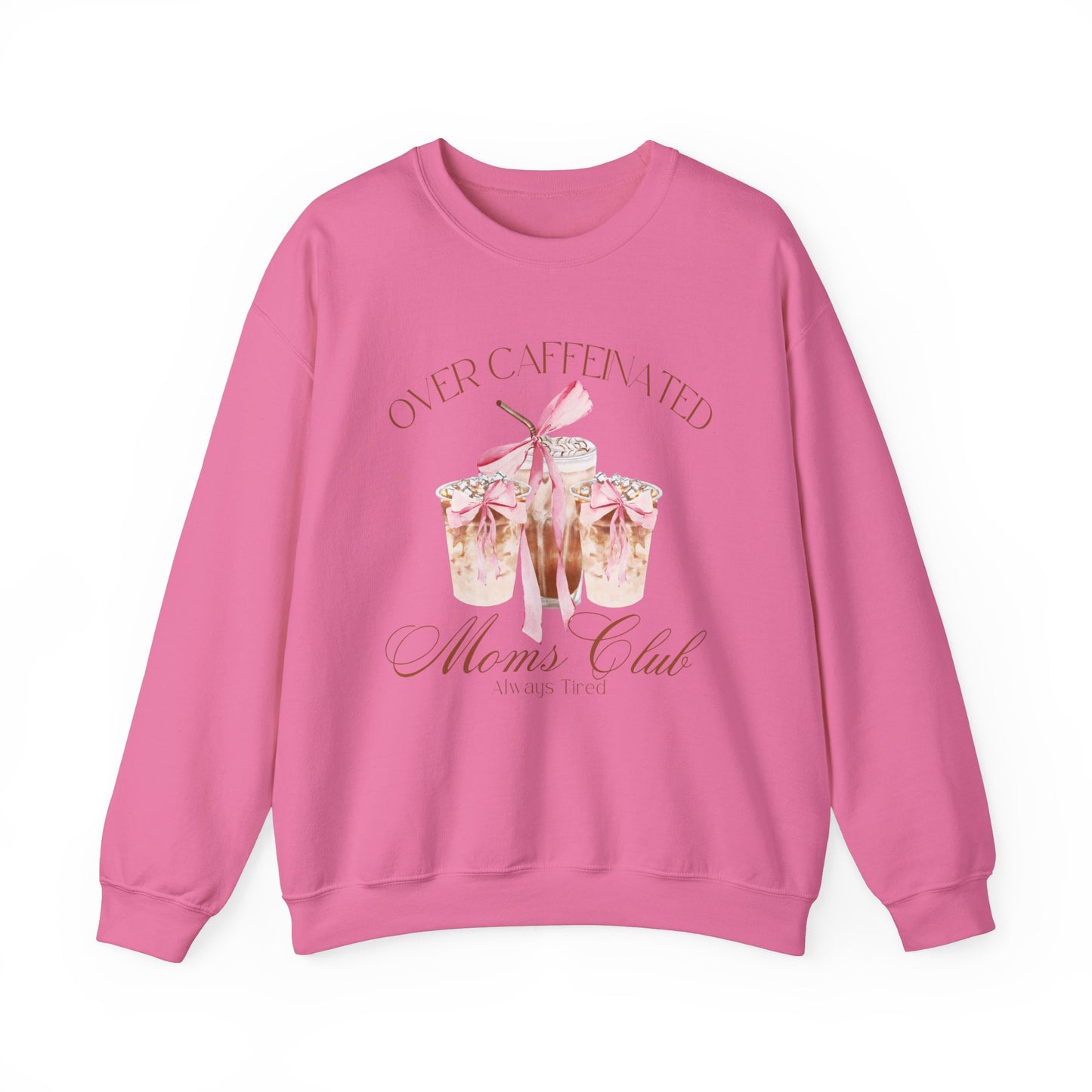 Over Caffeinated Moms Club Sweatshirt