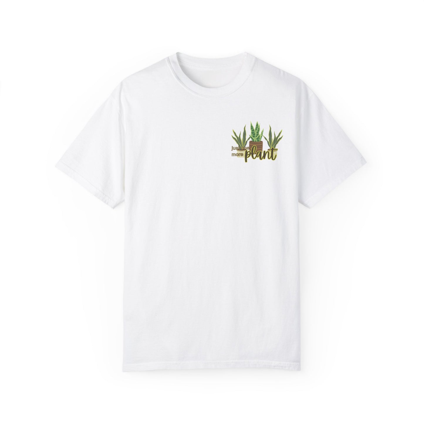 Just One More Plant T-Shirt