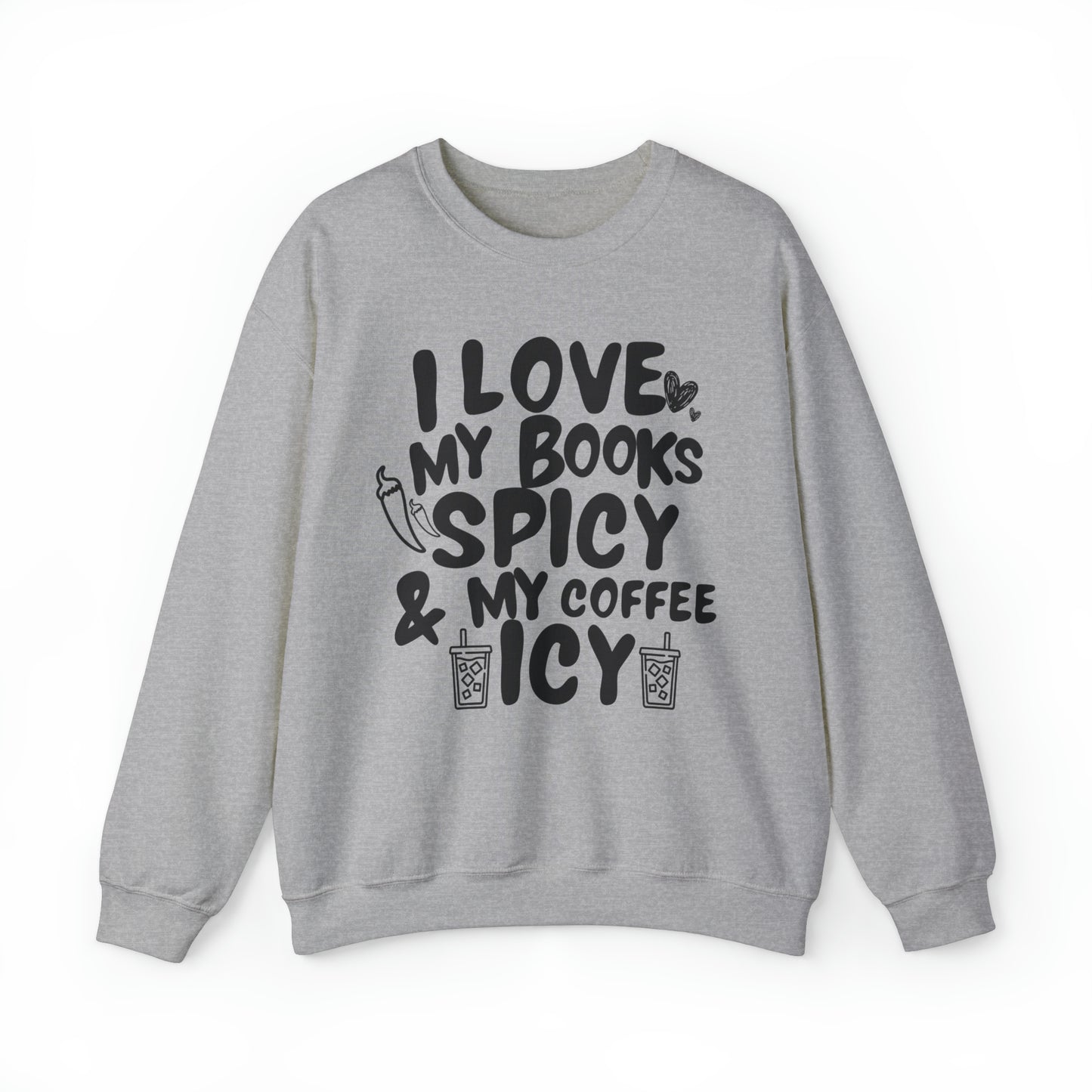 I Love My Books Spicy & My Coffee Icy - Sweatshirt