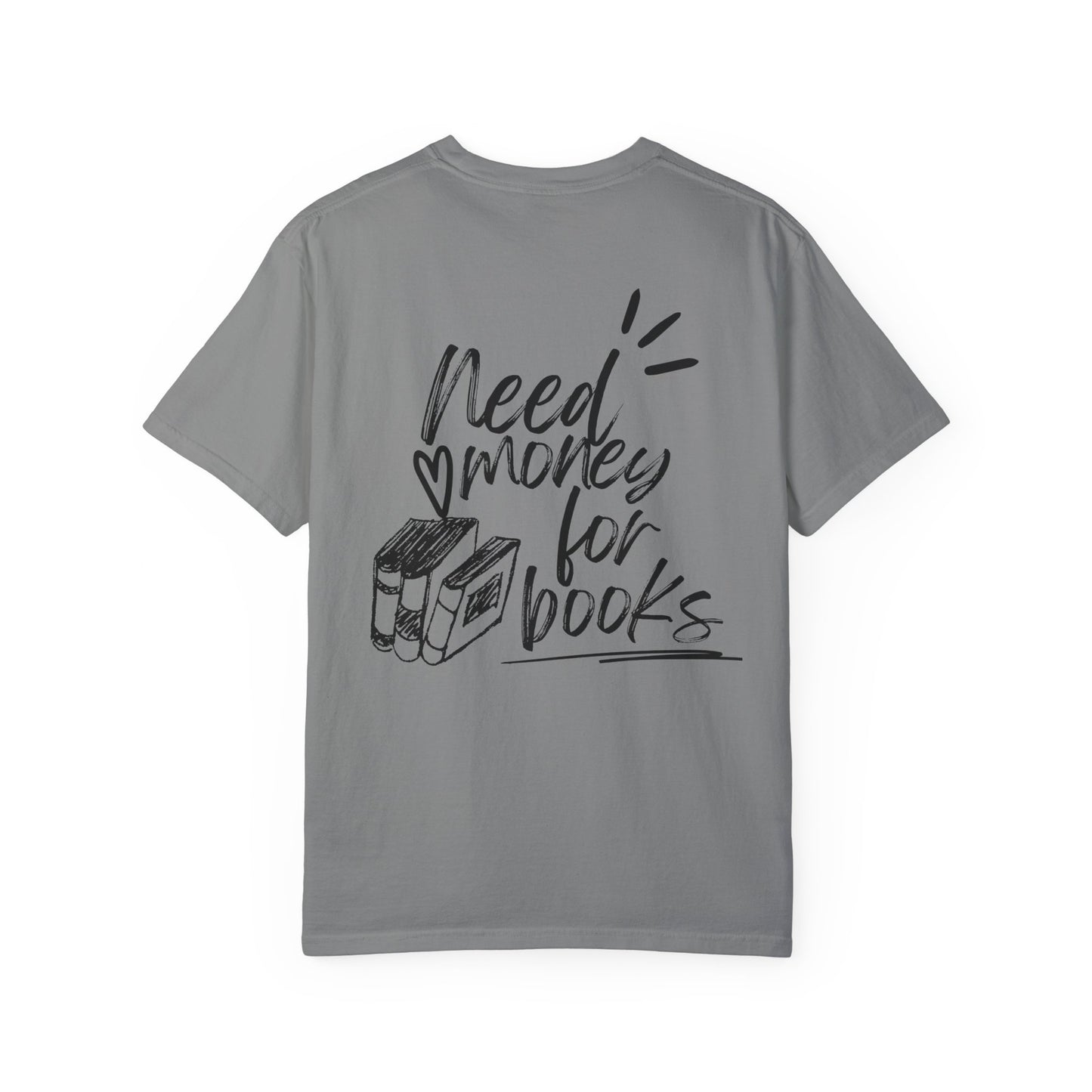 Need Money for Books T-Shirt