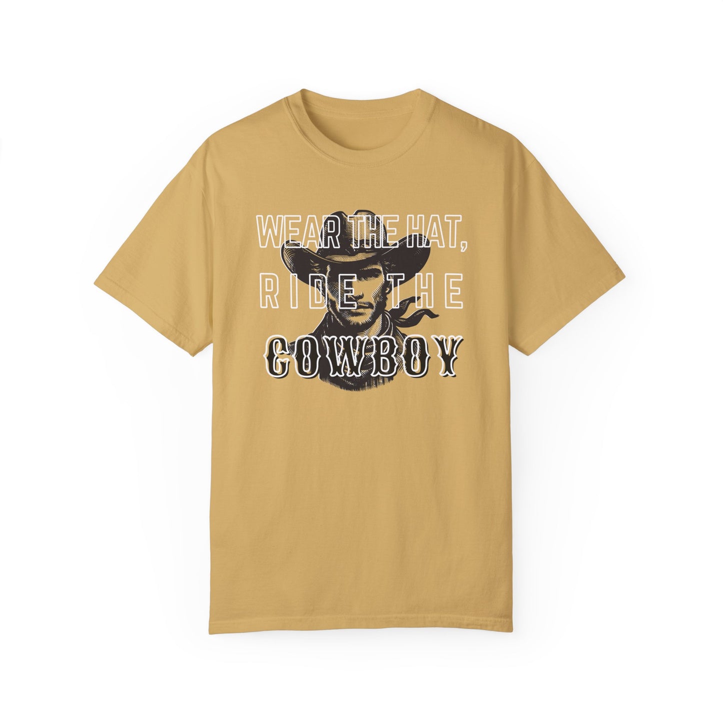 Wear the hat, ride the Cowboy T-Shirt