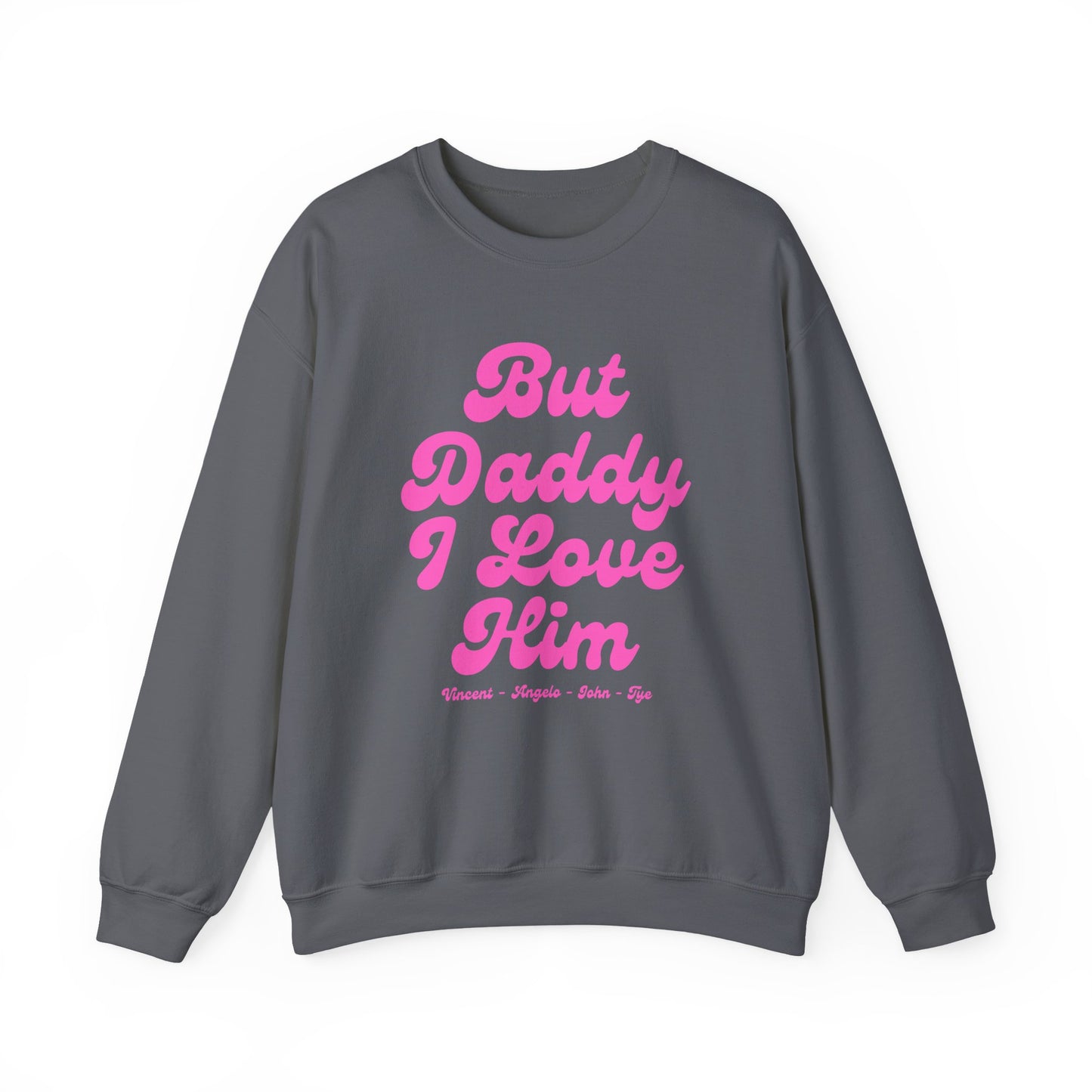 But Daddy I Love Him - Tilly Men Sweatshirt