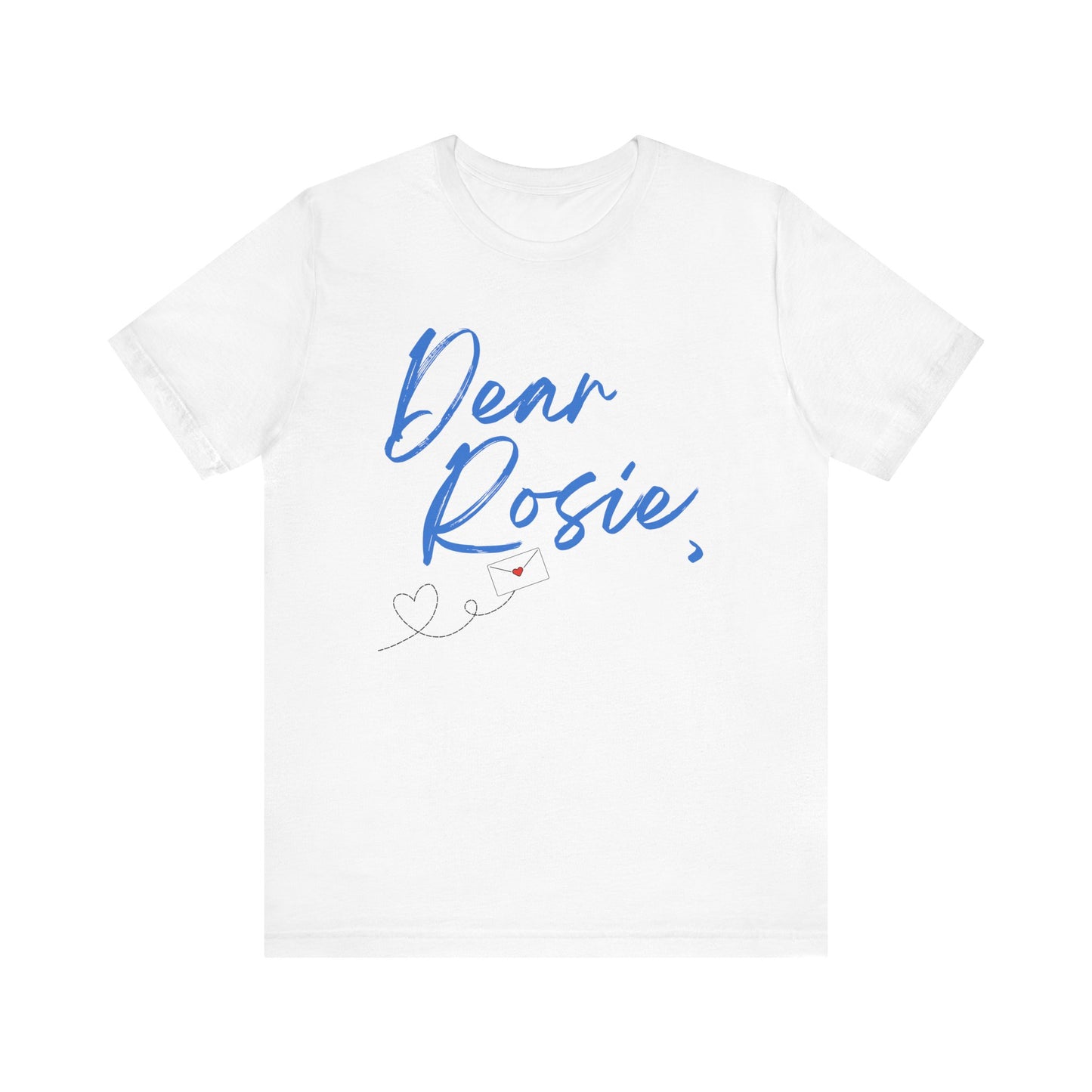 Dear Rosie, T-Shirt - S.J. Tilly - The Love Letters Series