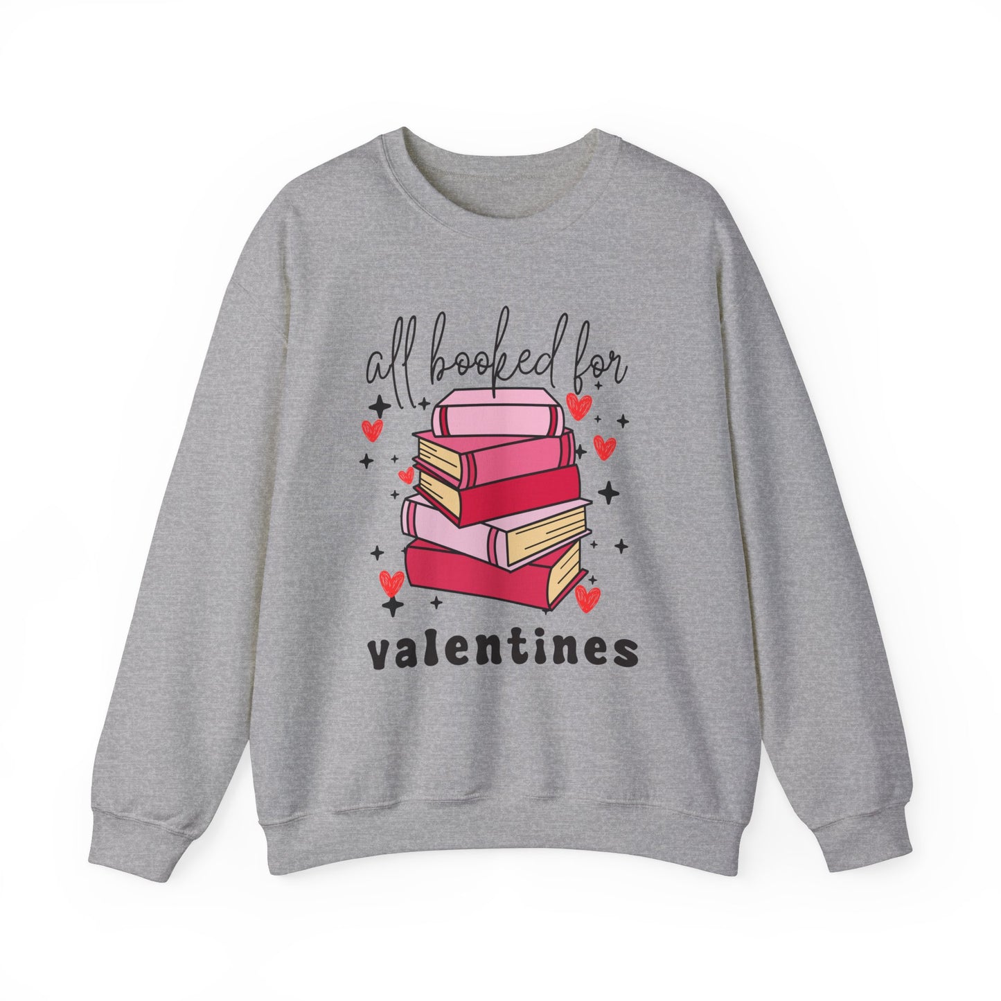 All Booked for Valentines - Sweatshirt