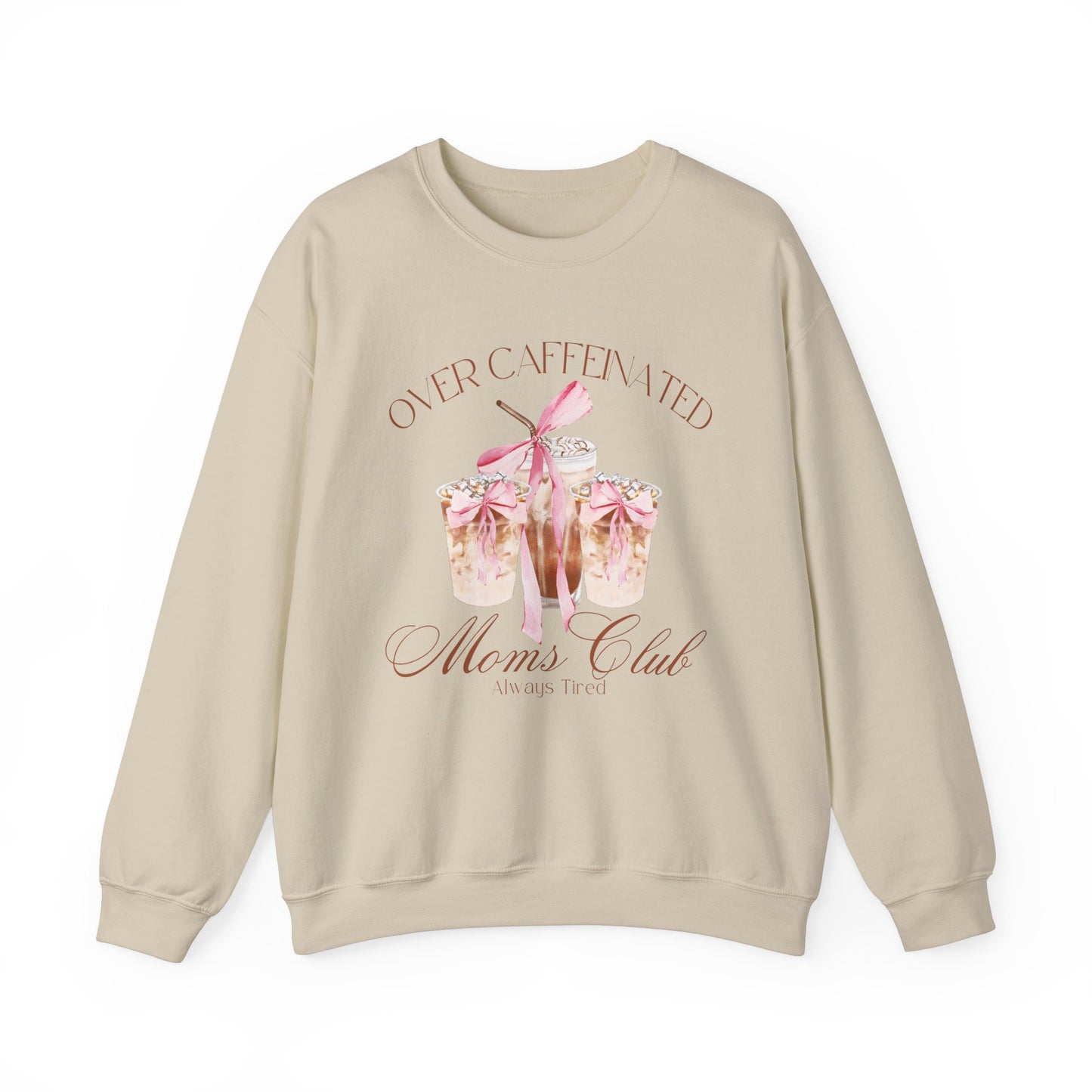 Over Caffeinated Moms Club Sweatshirt